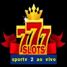 sportv 2 ao vivo mega canal